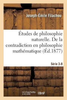 tudes de Philosophie Naturelle. Du P ch Originel Et de Son Irr missibilit S rie 3-8 - Philosophie (Paperback)