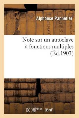 Note Sur Un Autoclave � Fonctions Multiples - Sciences (Paperback)