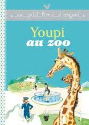 Un petit livre d'argent...: Youpi au zoo (Paperback)