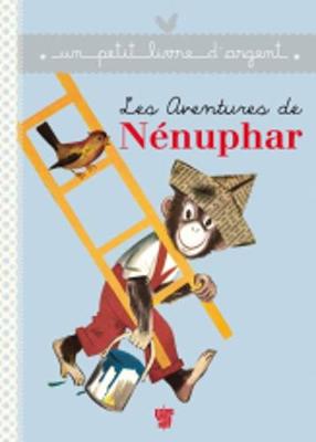 Un petit livre d'argent...: Les aventures de Nenuphar