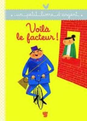 Un petit livre d'argent...: Voila le facteur (Paperback)