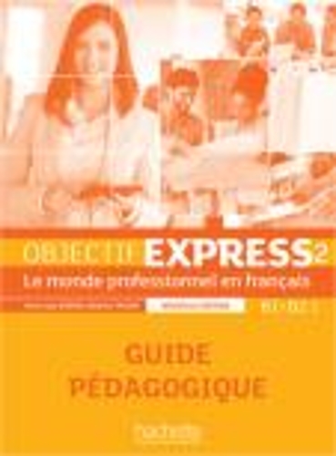 Objectif Express - Nouvelle Edition: Guide Pedagogique 2 (Paperback)
