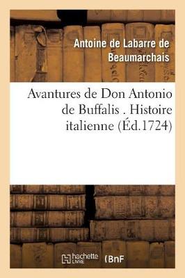 Avantures de Don Antonio de Buffalis . Histoire Italienne - Litterature (Paperback)
