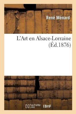 L'Art En Alsace-Lorraine - Litterature (Paperback)