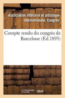 Compte Rendu Du Congr�s de Barcelone - Ga(c)Na(c)Ralita(c)S (Paperback)