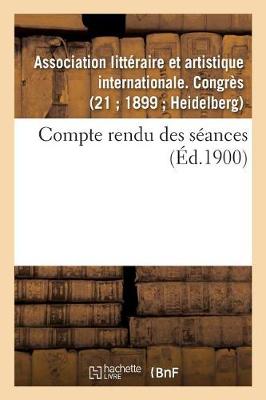 Compte Rendu Des S�ances - Ga(c)Na(c)Ralita(c)S (Paperback)