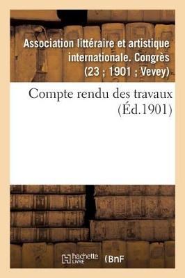 Compte Rendu Des Travaux - Ga(c)Na(c)Ralita(c)S (Paperback)