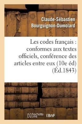 Les Codes Fran�ais: Conformes Aux Textes Officiels, Avec La Conf�rence Des Articles Entre - Sciences Sociales (Paperback)