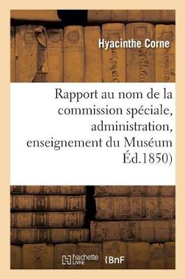 Rapport Au Nom de la Commission Sp�ciale Institu�e Par M. Le Ministre de l'Instruction - Litterature (Paperback)