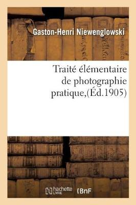 Trait� �l�mentaire de Photographie Pratique - Arts (Paperback)