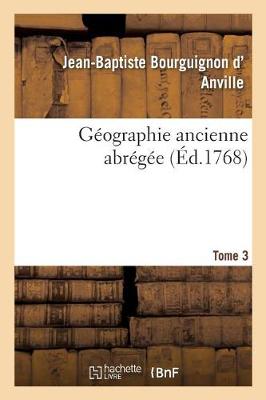 Geographie Ancienne Abregee Tome 3 - Litterature (Paperback)