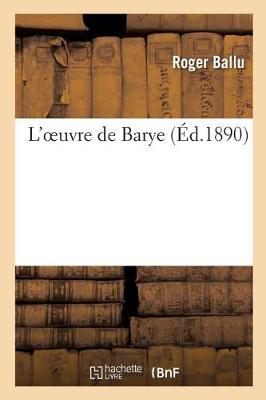 L'Oeuvre de Barye - Litterature (Paperback)