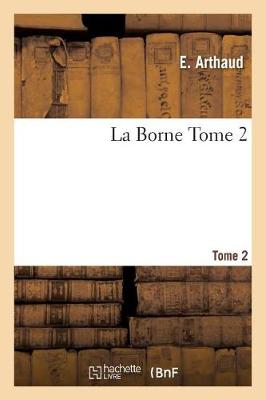 La Borne Tome 2 - Litterature (Paperback)