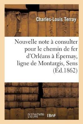 Nouvelle Note � Consulter Pour Le Chemin de Fer d'Orl�ans � �pernay, Ligne de Montargis, - Savoirs Et Traditions (Paperback)