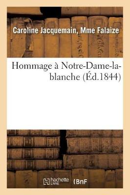 Hommage � Notre-Dame-La-Blanche - Litterature (Paperback)
