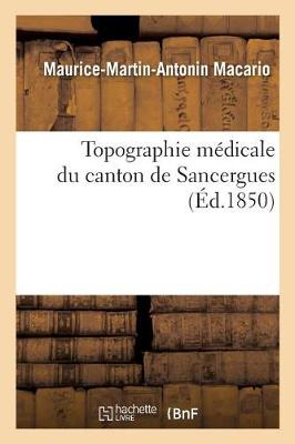 Topographie M�dicale Du Canton de Sancergues - Sciences (Paperback)
