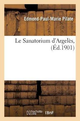 Le Sanatorium d'Argel�s - Ga(c)Na(c)Ralita(c)S (Paperback)