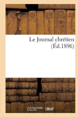 Le Journal Chr�tien - Religion (Paperback)