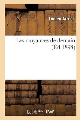 Les Croyances de Demain - Philosophie (Paperback)