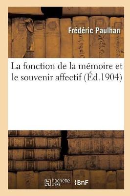La Fonction de la M�moire Et Le Souvenir Affectif - Philosophie (Paperback)