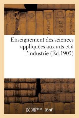 Enseignement Des Sciences Appliqu�es Aux Arts Et � l'Industrie - Sciences Sociales (Paperback)