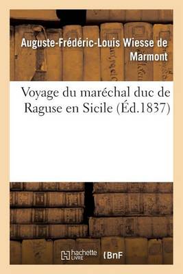 Voyage Du Mar�chal Duc de Raguse En Hongrie, En Transylvanie, Dans La Russie M�ridionale Volume 5 - Histoire (Paperback)