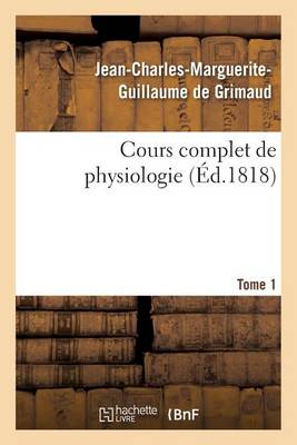 Cours Complet de Physiologie Tome 1 - Sciences (Paperback)