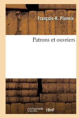 Patrons Et Ouvriers - Religion (Paperback)