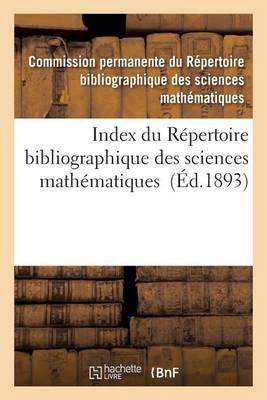 Index Du R�pertoire Bibliographique Des Sciences Math�matiques - Sciences (Paperback)