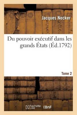 Du Pouvoir Ex�cutif Dans Les Grands �tats - Sciences Sociales (Paperback)