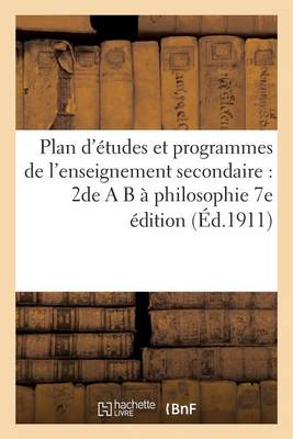 Plan d'�tudes Et Programmes de l'Enseignement Secondaire: 2de A B � Philosophie 7e �dition - Sciences Sociales (Paperback)