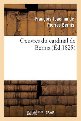 Oeuvres Du Cardinal de Bernis - Litterature (Paperback)