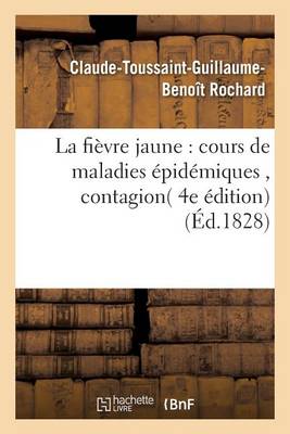 La Fi�vre Jaune: Cours de Maladies �pid�miques, Contagion - Sciences Sociales (Paperback)