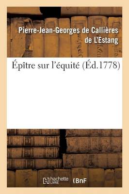 �p�tre Sur l'�quit�. Par Calli�res de l'Estang. - Litterature (Paperback)