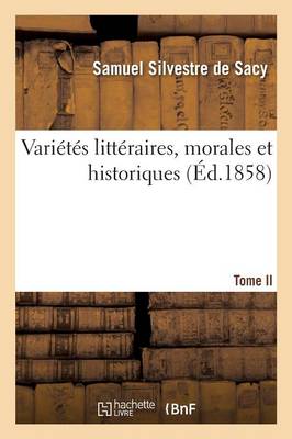 Vari�t�s Litt�raires, Morales Et Historiques. T. II - Litterature (Paperback)