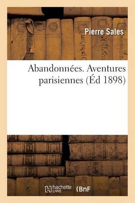 Abandonn es. Aventures Parisiennes - Litterature (Paperback)