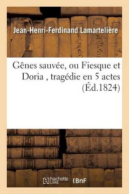 G�nes Sauv�e, Ou Fiesque Et Doria, Trag�die En 5 Actes - Litterature (Paperback)