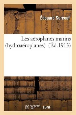 Les A�roplanes Marins Hydroa�roplanes - Savoirs Et Traditions (Paperback)
