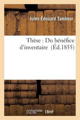 Th�se: Du B�n�fice d'Inventaire - Sciences Sociales (Paperback)