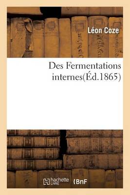 Des Fermentations Internes - Sciences (Paperback)