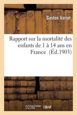 Rapport Sur La Mortalite Des Enfants de 1 a 14 ANS En France - Sciences Sociales (Paperback)