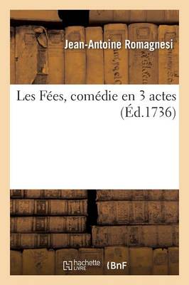 Les F�es, Com�die En 3 Actes, Procope-Couteaux Les Com�diens Italiens Ordinaires - Litterature (Paperback)