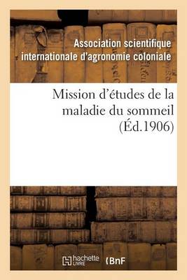 Mission d'�tudes de la Maladie Du Sommeil - Sciences (Paperback)