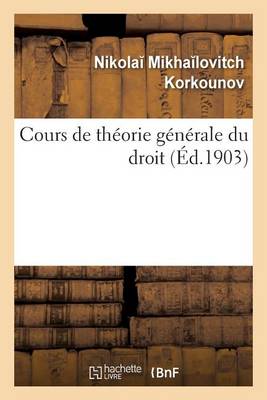 Cours de Th�orie G�n�rale Du Droit - Sciences Sociales (Paperback)