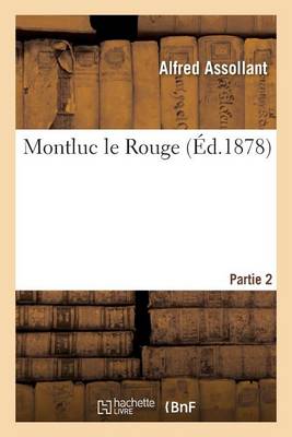 Montluc Le Rouge. Partie 2 - Litterature (Paperback)