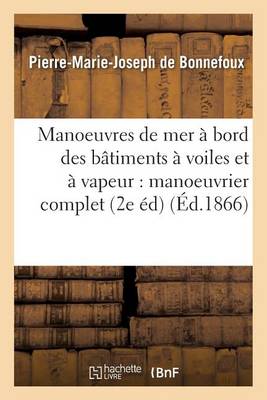 Trait� Des Manoeuvres de Mer � Bord Des B�timents � Voiles Et � Bord Des B�timents - Savoirs Et Traditions (Paperback)