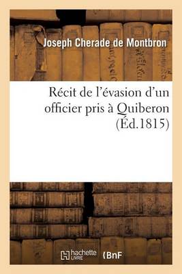 R�cit de l'�vasion d'Un Officier Pris � Quiberon - Histoire (Paperback)