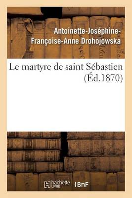 Le Martyre de Saint S�bastien - Histoire (Paperback)