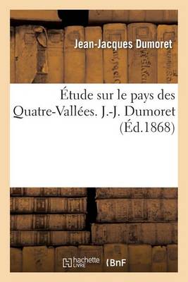 �tude Sur Le Pays Des Quatre-Vall�es - Litterature (Paperback)