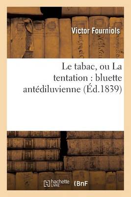 Le Tabac, Ou La Tentation: Bluette Ant�diluvienne - Litterature (Paperback)